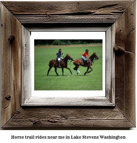 horse trail rides near me in Lake Stevens, Washington